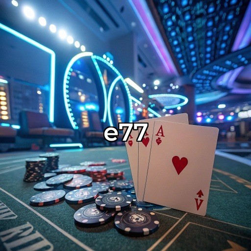 e77